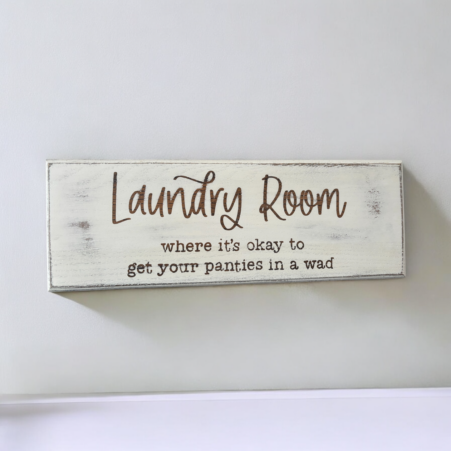 Laundry Room where it's okay to get your panties in a wad wood sign