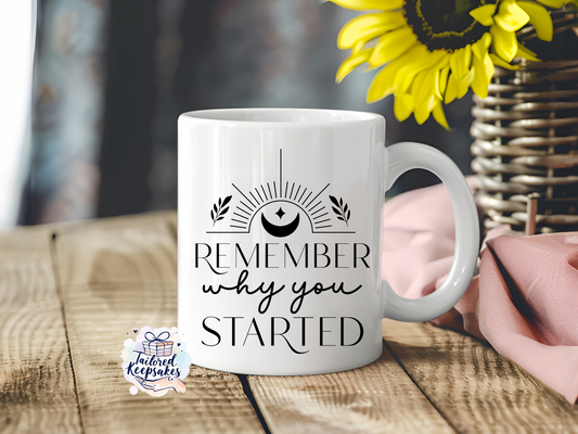 Remember why you started mug